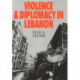 Violence and Diplomacy in Lebanon: The Troubled Years, 1982-1988