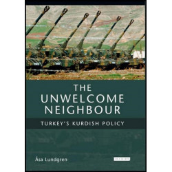 The Unwelcome Neighbour: Turkey's Kurdish Policy