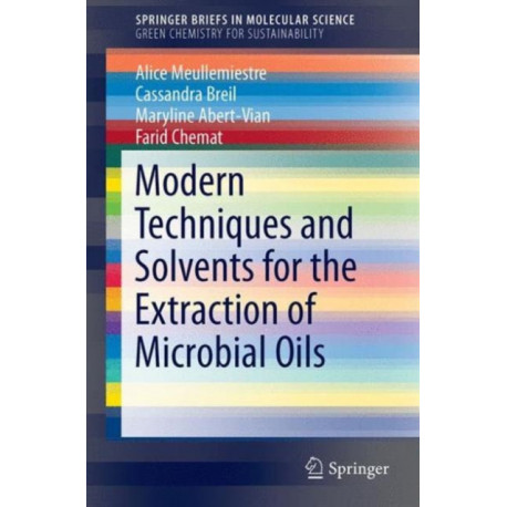 Modern Techniques and Solvents for the Extraction of Microbial Oils