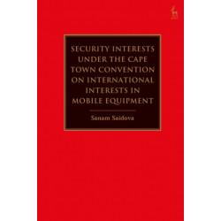 Security Interests under the Cape Town Convention on International Interests in Mobile Equipment