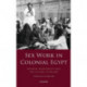 Sex Work in Colonial Egypt: Women, Modernity and the Global Economy
