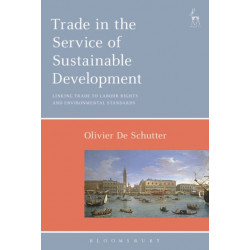 Trade in the Service of Sustainable Development: Linking Trade to Labour Rights and Environmental Standards