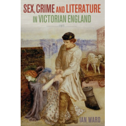Sex, Crime and Literature in Victorian England