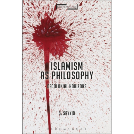 Islamism as Philosophy: Disorienting the Decolonial