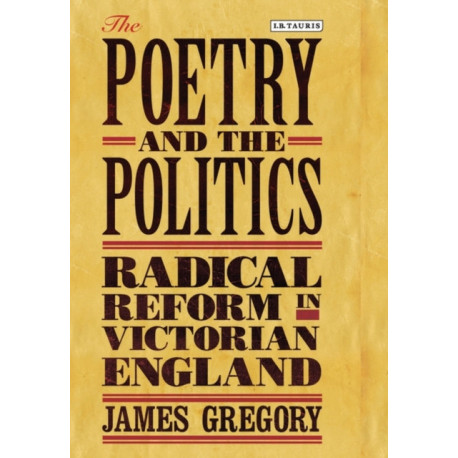 The Poetry and the Politics: Radical Reform in Victorian England