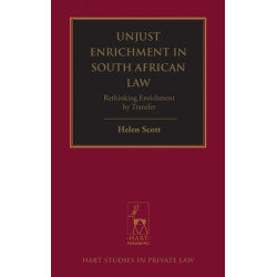 Unjust Enrichment in South African Law: Rethinking Enrichment by Transfer