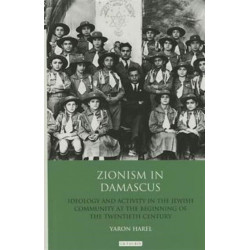 Zionism in Damascus: Ideology and Activity in the Jewish Community at the Beginning of the Twentieth Century