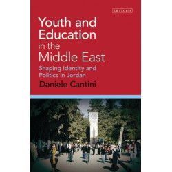 Youth and Education in the Middle East: Shaping Identity and Politics in Jordan