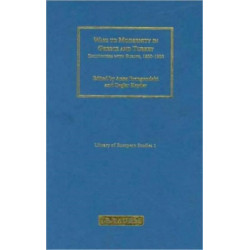 Ways to Modernity in Greece and Turkey: Encounters with Europe, 1850-1950