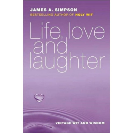 Life, Love and Laughter: Vintage Wit and Wisdom