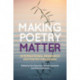 Making Poetry Matter: International Research on Poetry Pedagogy