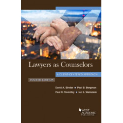 Lawyers as Counselors, A Client-Centered Approach