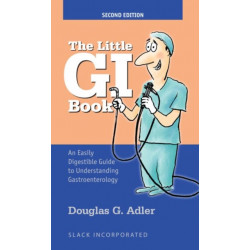 The Little GI Book: An Easily Digestible Guide to Understanding Gastroenterology