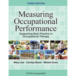 Measuring Occupational Performance: Supporting Best Practice in Occupational Therapy