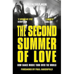 The Second Summer of Love: How Dance Music Took Over the World
