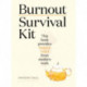 Burnout Survival Kit: Instant relief from modern work