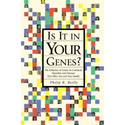 Is it in Your Genes?: The Influence of Genes on Common Disorders and Diseases That Affect You and Your Family