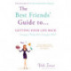 The Best Friends' Guide to Getting Your Life Back: Reissued
