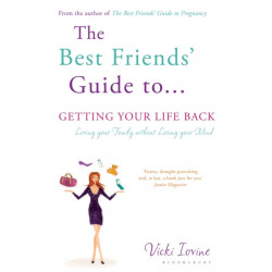 The Best Friends' Guide to Getting Your Life Back: Reissued