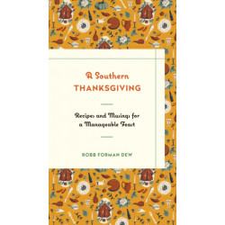 A Southern Thanksgiving: Recipes and Musings for a Manageable Feast