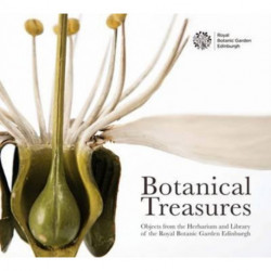 Botanical Treasures: Objects from the Herbarium and Library of the Royal Botanic Garden Edinburgh