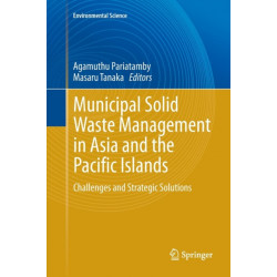 Municipal Solid Waste Management in Asia and the Pacific Islands: Challenges and Strategic Solutions