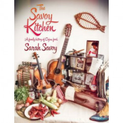 The Savoy Kitchen: A Family History of Cajun Food