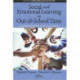 Social and Emotional Learning in Out-Of-School Time: Foundations and Futures