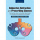 Subjective Refraction and Prescribing Glasses: The Number One (or Number Two) Guide to Practical Techniques and Principles, Third Edition