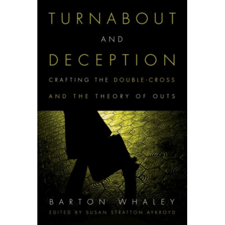 Turnabout and Deception: Crafting the Double-Cross and the Theory of Outs