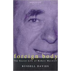 Foreign Body: Secret Life of Robert Maxwell