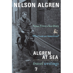 Algren at Sea: Notes from A Seas Diary & Algren at Sea - The Travel Writings
