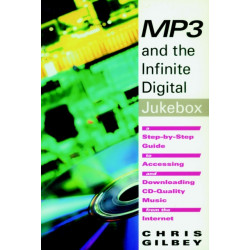 Mp3 And The Infinite Digital Jukebox: A Step-by-Step Guide to Accessing and Downloading CD-Quality