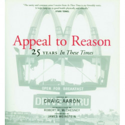 Appeal To Reason: The First 25 Years of 'In These Times'