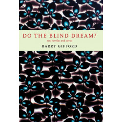 Do The Blind Dream?: New Novellas and Stories