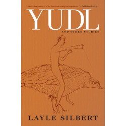 Yudl: A Novel and Selected Short Stories