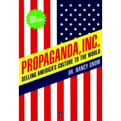 Propaganda Inc, 3rd Edition: Selling America's Culture to the World, 3rd Edition