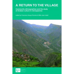 A return to the village: community ethnographies and the study of Andean culture in retrospective