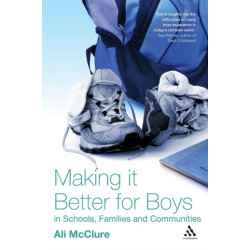 Making it Better for Boys in Schools, Families and Communities
