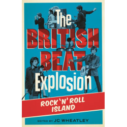 The British Beat Explosion: Rock 'N' Roll Island