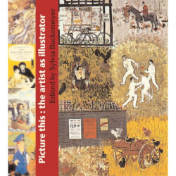 Picture This:The Artist as Illustrator: The Artist as Illustrator