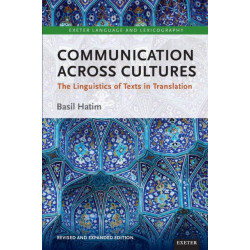 Communication Across Cultures: The Linguistics of Texts in Translation (Expanded and Revised Edition)