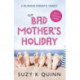 The Bad Mother's Holiday