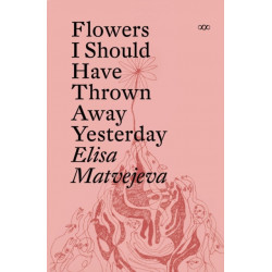 Flowers I Should Have Thrown Away Yesterday