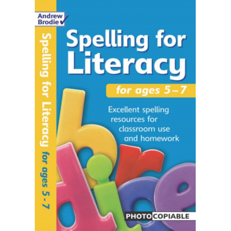 Spelling for Literacy for ages 5-7: For Ages 5 - 7