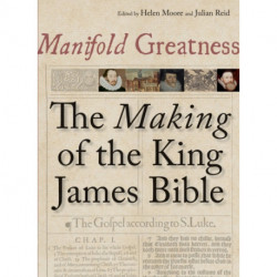 Manifold Greatness: The Making of the King James Bible