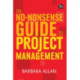 The No-Nonsense Guide to Project Management