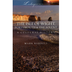 Isle of Wight, Portsmouth and the Solent: A Cultural History