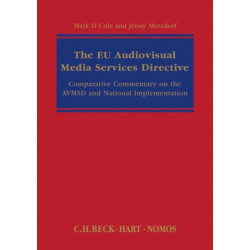 The EU Audiovisual Media Services Directive: Comparative Commentary on the AVMSD and National Implementation