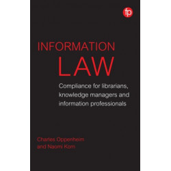 Information Law: Compliance for librarians, information professionals and knowledge managers